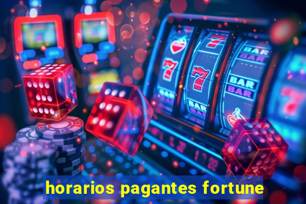 horarios pagantes fortune